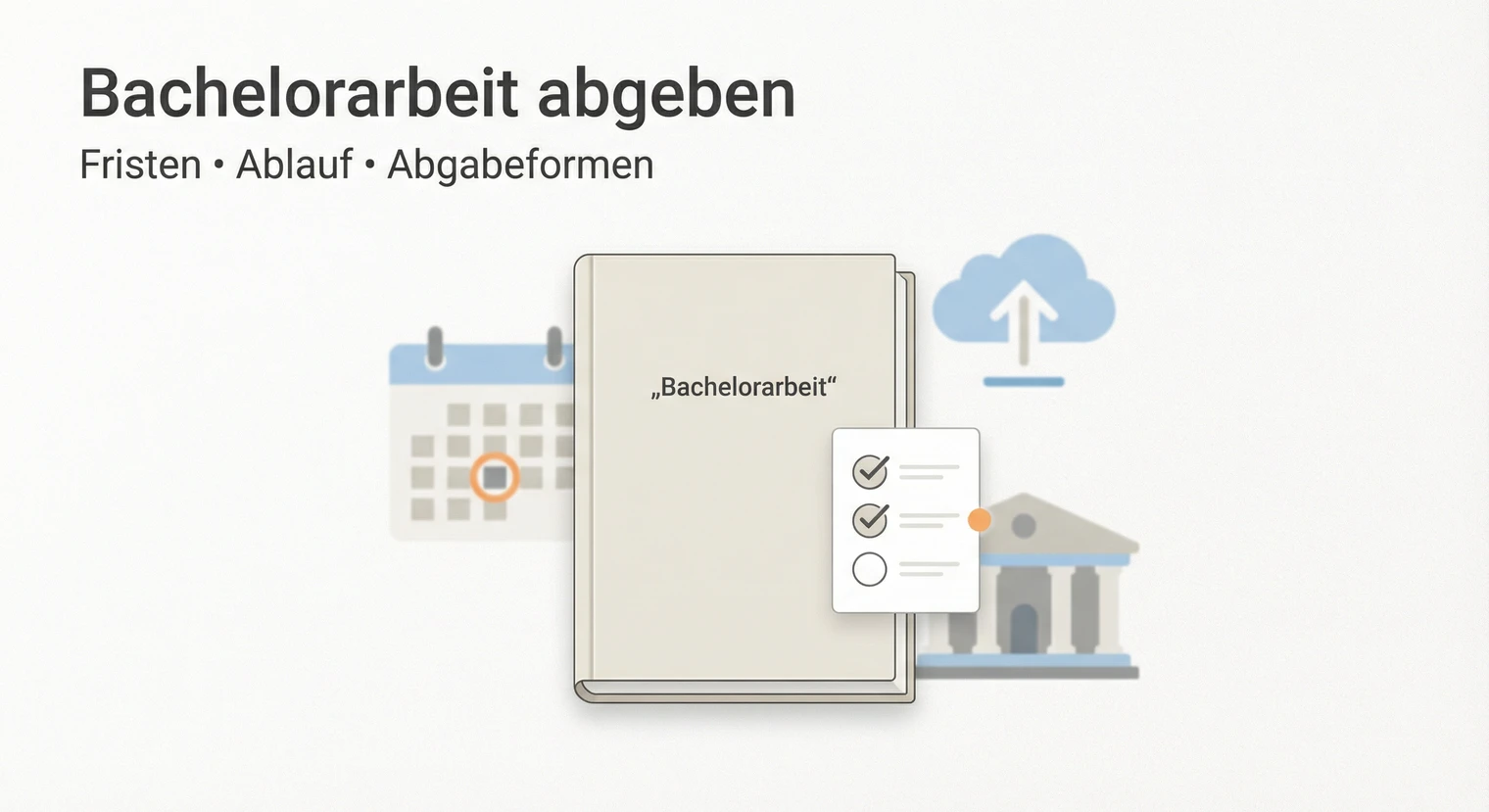 Bachelorarbeit abgeben: Fristen, Ablauf & Checkliste 2026 | BachelorHero